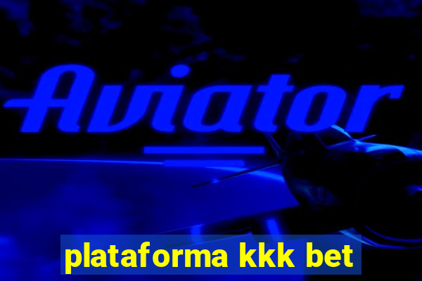 plataforma kkk bet